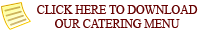 Click here to download our catering menu